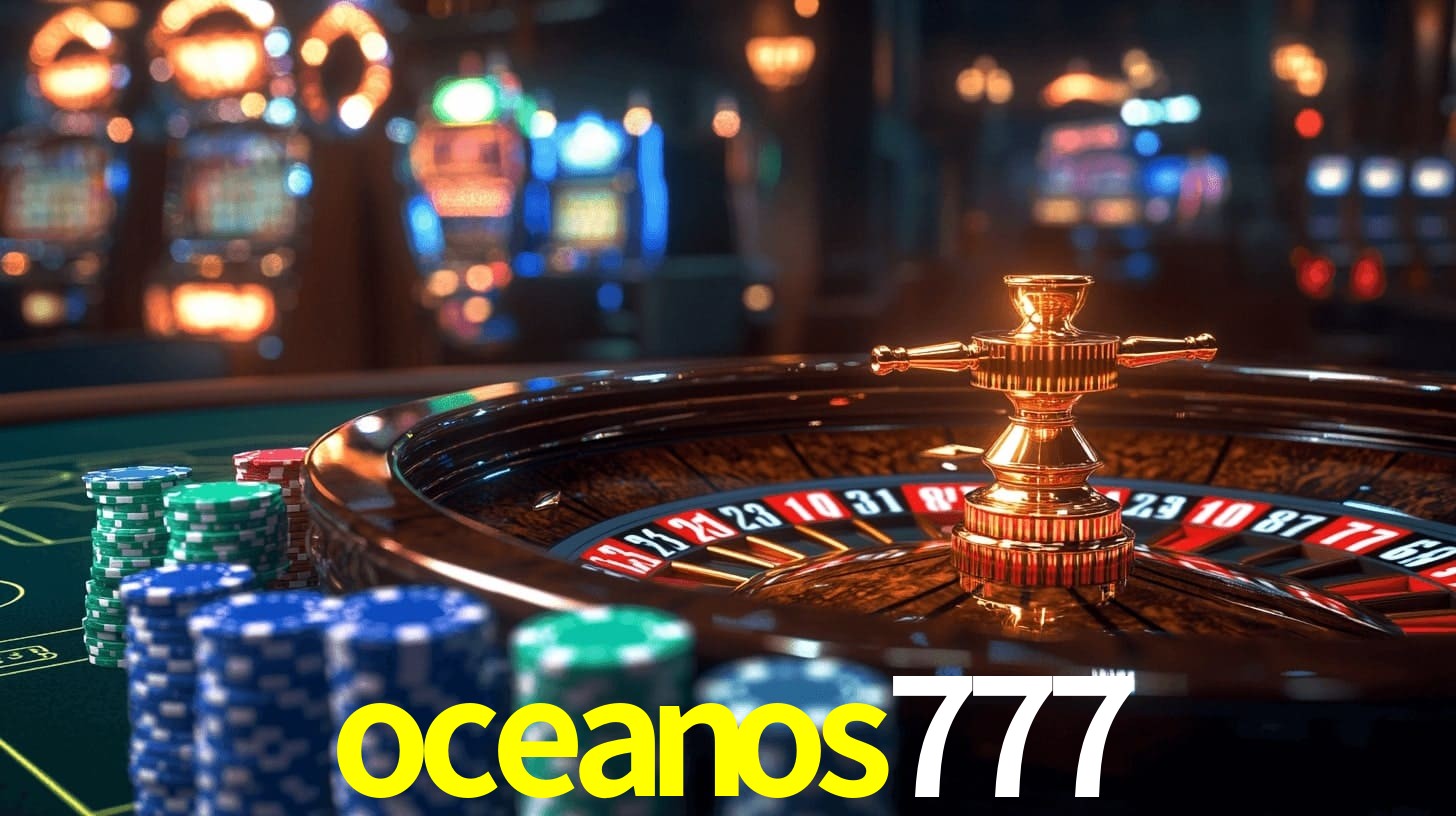 oceanos777: A Experiência de Casino com Jogos de Mesa ao Vivo